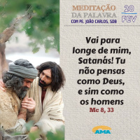 20 de Fevereiro - Meditação da Palavra do Senhor