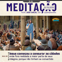 15 de julho - Meditação da Palavra do Senhor