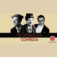 Os Gênios das Comédias | História do Cinema 03