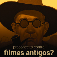 Preconceito Contra Filmes Antigos? | Clacast 59