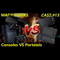Madrugeeks #13 - Consoles vs Portateis