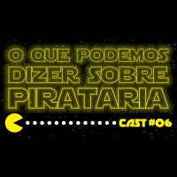 Madrugeeks #06 - O Que Podemos Dizer Sobre Pirataria