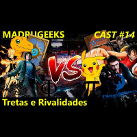 Madrugeeks #14 - Tretas e Rivalidades