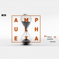 Afetos e Desafetos | Ampulheta 20