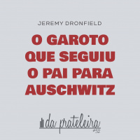 O Garoto Que Seguiu o Pai Para Auschwitz | Da Prateleira 32