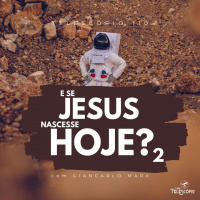 E se Jesus Nascesse Hoje? 2 | Telescópio 110 (com Giancarlo Marx)
