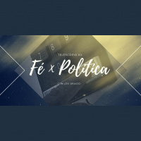 Fé X Política | Telescópio 80 (com Levi Araújo)