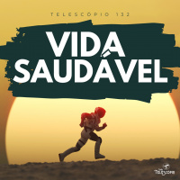 Vida Saudável | Telescópio 132