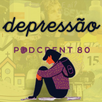 Depressão | Podcrent 80