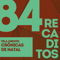 RECADITOS 84 | Tela Crente: Crônicas de Natal
