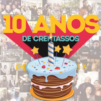 10 Anos de Crentassos | Podcrent 83