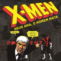 X-Men – Deus Ama, o Homem Mata | Podcrent 79