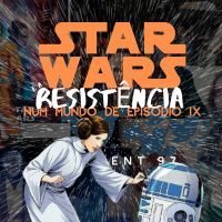 Star Wars e a Resistência num Mundo de Episódio IX | Podcrent 97
