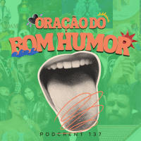 Oração do Bom Humor | Podcrent 137