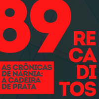 RECADITOS 89 | As Crônicas de Nárnia: A Cadeira de Prata