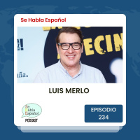 Se Habla Español 234: Luis Merlo