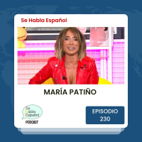 Se Habla Español 230: María Patiño