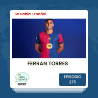 Episodio 275: Ferran Torres