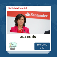 Episodio 240: Ana Botín