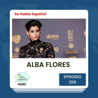 Episodio 258: Alba Flores