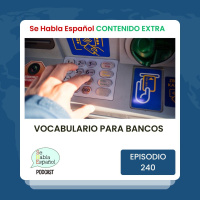 Episodio 240 Extra: Vocabulario para bancos - Episodio exclusivo para mecenas