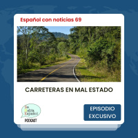 Español con noticias 69: Carreteras en mal estado - Episodio exclusivo para mecenas