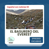 Español con noticias 93: El basurero del Everest - Episodio exclusivo para mecenas