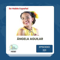 Se Habla Español 221: Ángela Aguilar