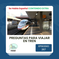 Episodio 267 Extra: Preguntas para viajar en tren - Episodio exclusivo para mecenas