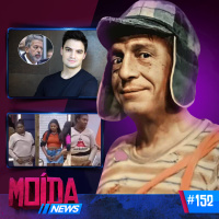 MoídaNews #152 › CHAVES DE VOLTA AO SBT/ Felipe Neto CONDENADO a pagar R$20mil por xingamento