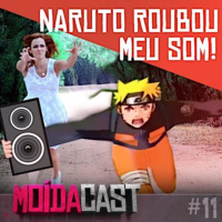#11 NARUTO ROUBOU MINHA CAIXA DE SOM!!! (Todo mundo já foi otário uma vez)