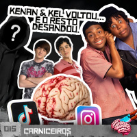 EP15 CARNICEIROS | KENAN E KEL VAI VOLTAR, DRAKE E JOSH RAC1ST4 E OS FILMES ESTÃO EMBURRECENDO
