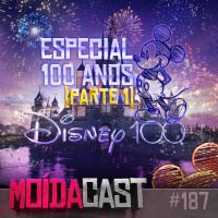 #187 ESPECIAL Magia Disney (Parte 1): UM SÉCULO de ENCANTAMENTO