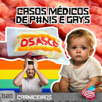 EP20 CARNICEIROS | DOIS PÊNIS, ESTRESSE TE DEIXA GAY, MAIOR HOT DOG DO MUNDO E BRUNA BRUNA?