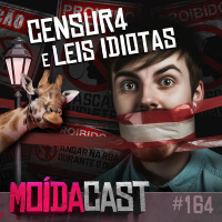 #164 C3NSUR4 e projetos de lei ID10T4S