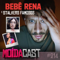 #214 BEBÊ RENA e STALKERS FAMOSOS