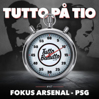 Tutto på tio – Fokus Arsenal-PSG