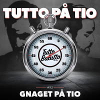 Tutto på tio – Gnaget på tio