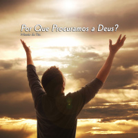 POR QUE PROCURAMOS A DEUS - Minuto de Paz