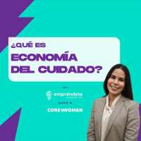 Emprender en economía del cuidado junto a CoreWoman.