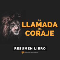 La Llamada del Coraje, de Ryan Holiday - Un Resumen de Libros para Emprendedores