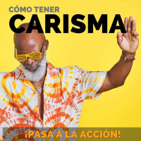 Cómo Tener Más Carisma - Pasa a la Acción 012