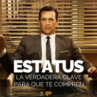 Estatus - El verdadero factor que hace que te compren - Pasa a la Acción con Luis Ramos