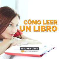 Cómo Leer Un Libro - Un Resumen de Libros para Emprendedores