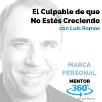 El Culpable de que No Puedas Crecer - MENTOR360