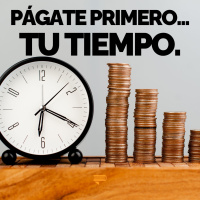 Págate primero tu tiempo - Pasa a la Acción con Luis Ramos