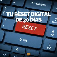 El reset de 30 días: recupera el control de tu vida digital - Pasa a la Acción con Luis Ramos