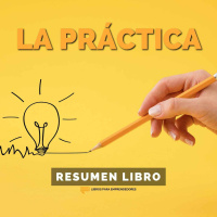 #264 La Práctica, de Seth Godin - Un Resumen de Libros para Emprendedores