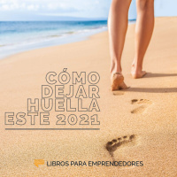 Cómo Dejar Huella este 2021