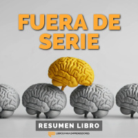Fuera de Serie (Outliers) - Un Resumen de Libros para Emprendedores